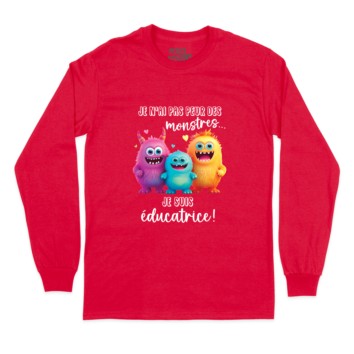 T-SHIRT À MANCHES LONGUES | Je n'ai pas peur des monstres je suis éducatrice !