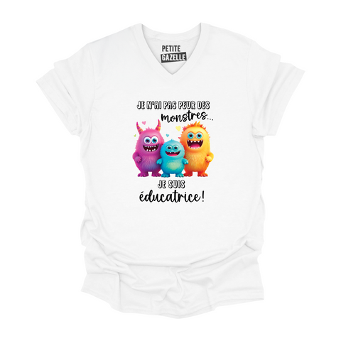 TSHIRT COL en V | Je n'ai pas peur des monstres je suis éducatrice !