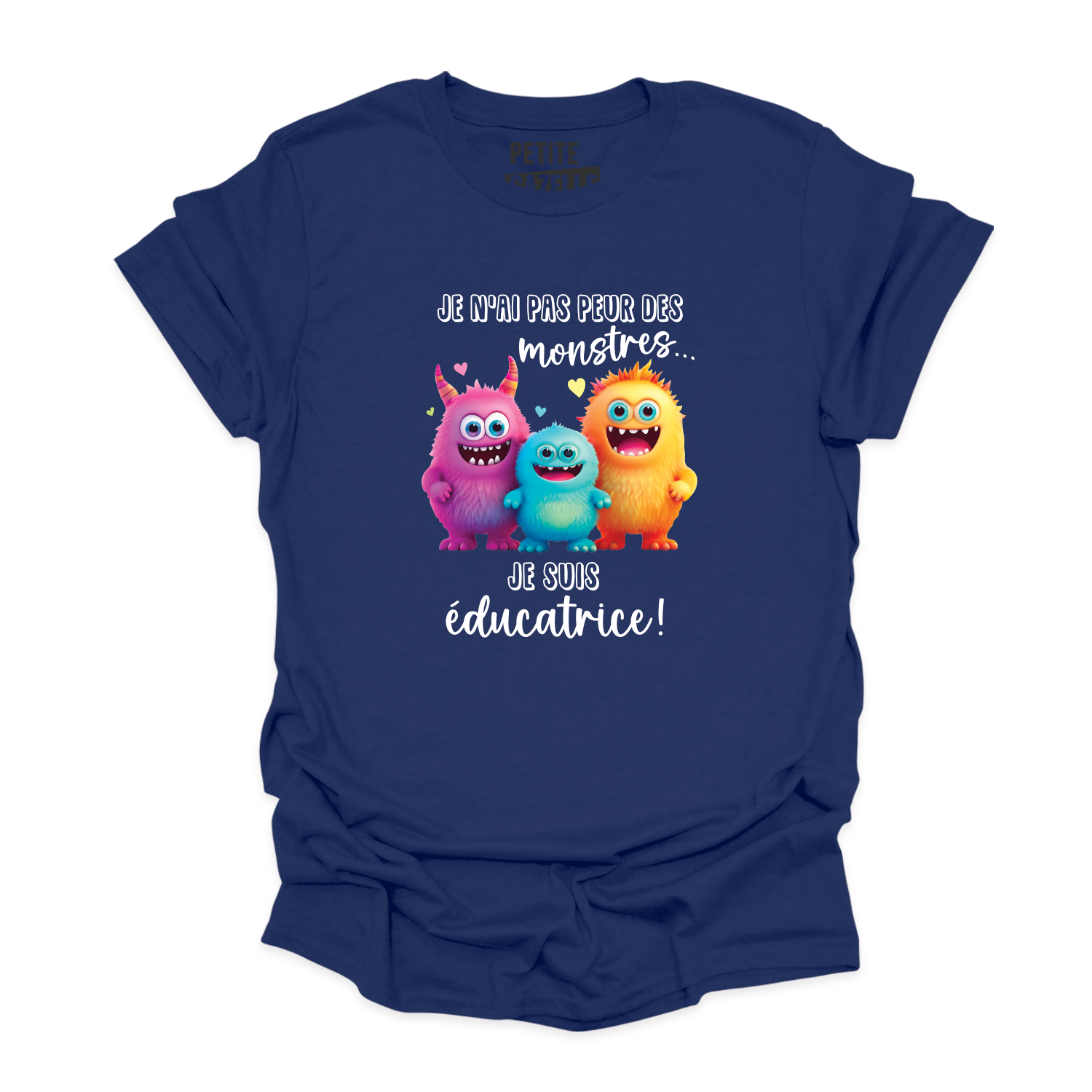 T-SHIRT COL ROND | Je n'ai pas peur des monstres je suis éducatrice !