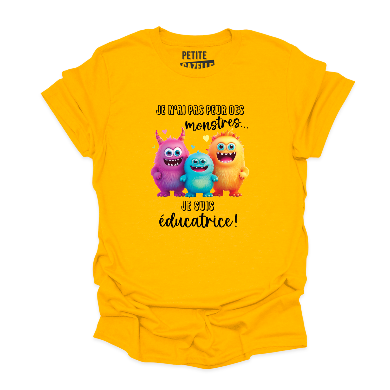 T-SHIRT COL ROND | Je n'ai pas peur des monstres je suis éducatrice !