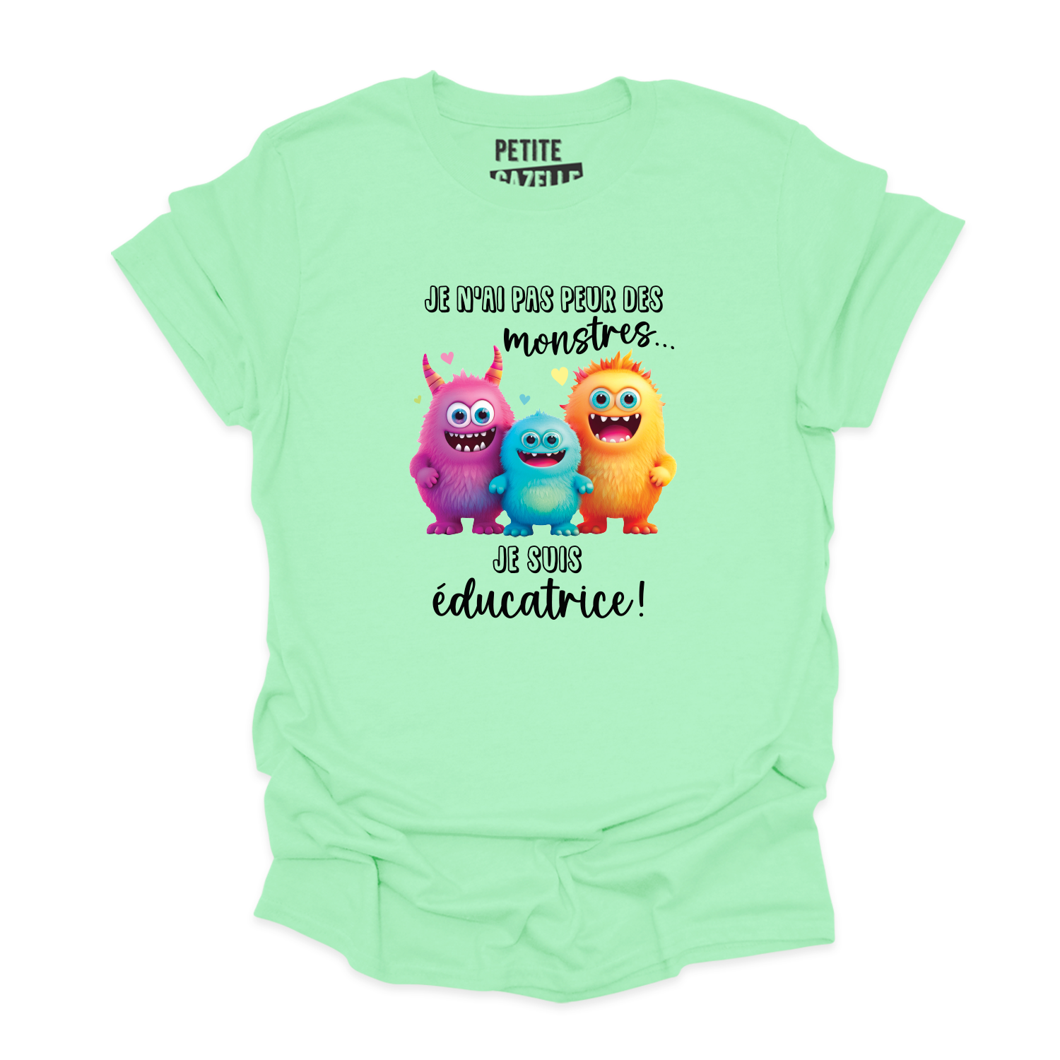 T-SHIRT COL ROND | Je n'ai pas peur des monstres je suis éducatrice !