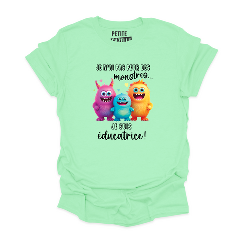 T-SHIRT COL ROND | Je n'ai pas peur des monstres je suis éducatrice !