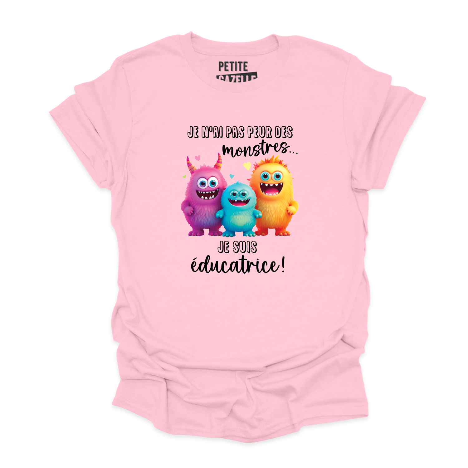 T-SHIRT COL ROND | Je n'ai pas peur des monstres je suis éducatrice !