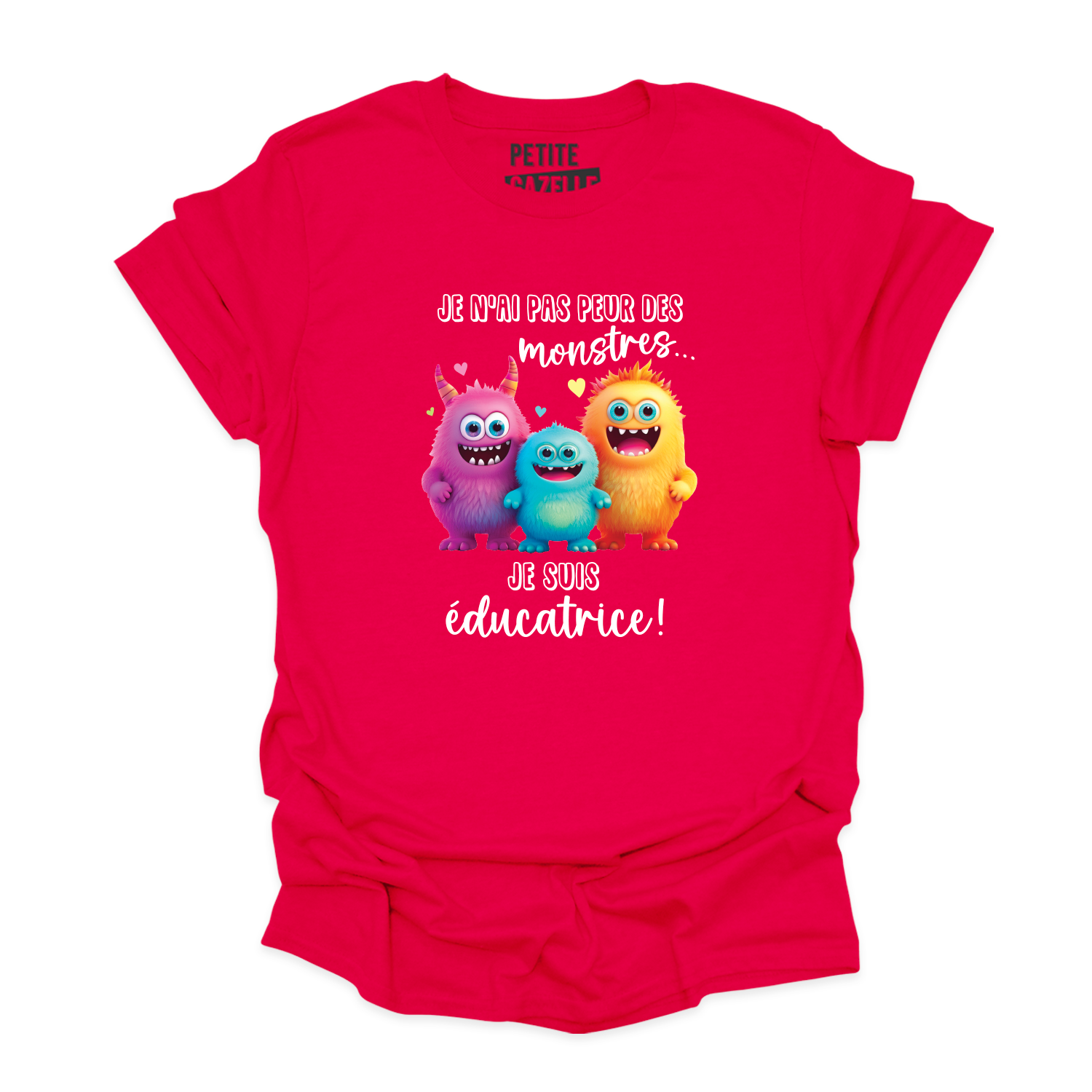T-SHIRT COL ROND | Je n'ai pas peur des monstres je suis éducatrice !