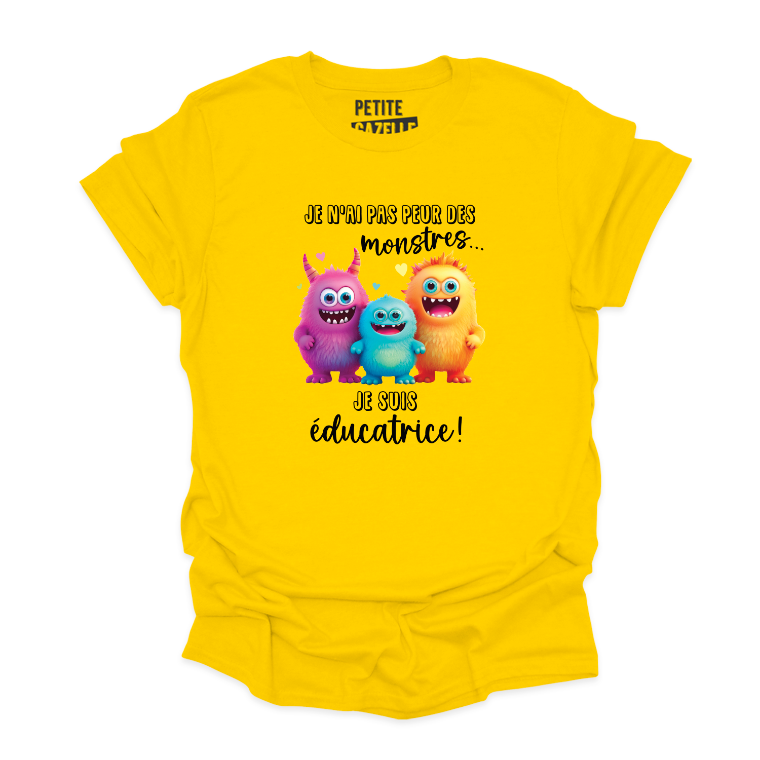 T-SHIRT COL ROND | Je n'ai pas peur des monstres je suis éducatrice !