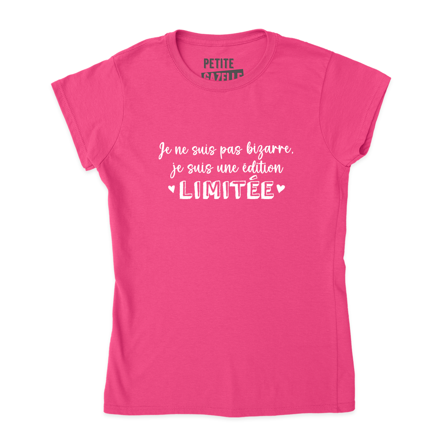 TSHIRT AJUSTÉ | Je ne suis pas bizarre, je suis une édition limitée