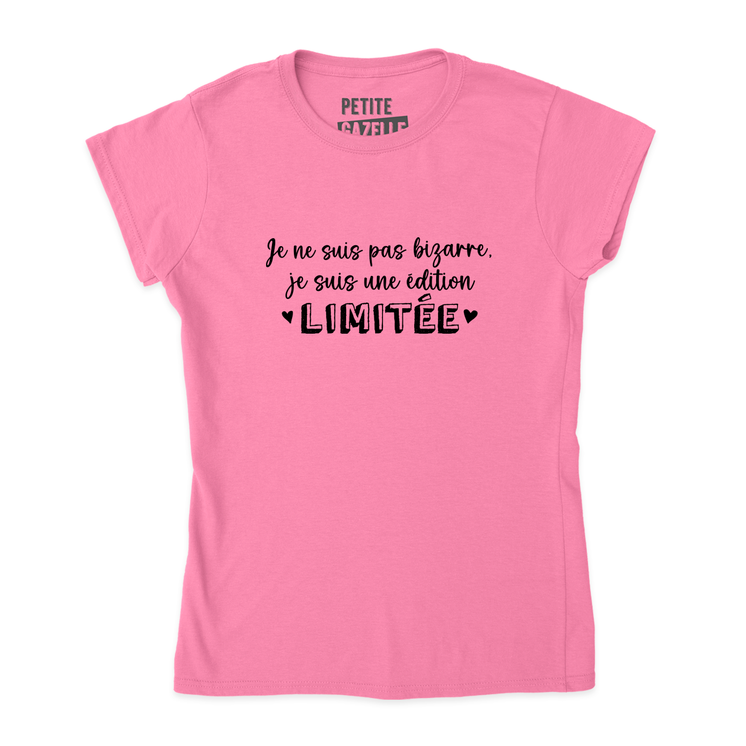 TSHIRT AJUSTÉ | Je ne suis pas bizarre, je suis une édition limitée