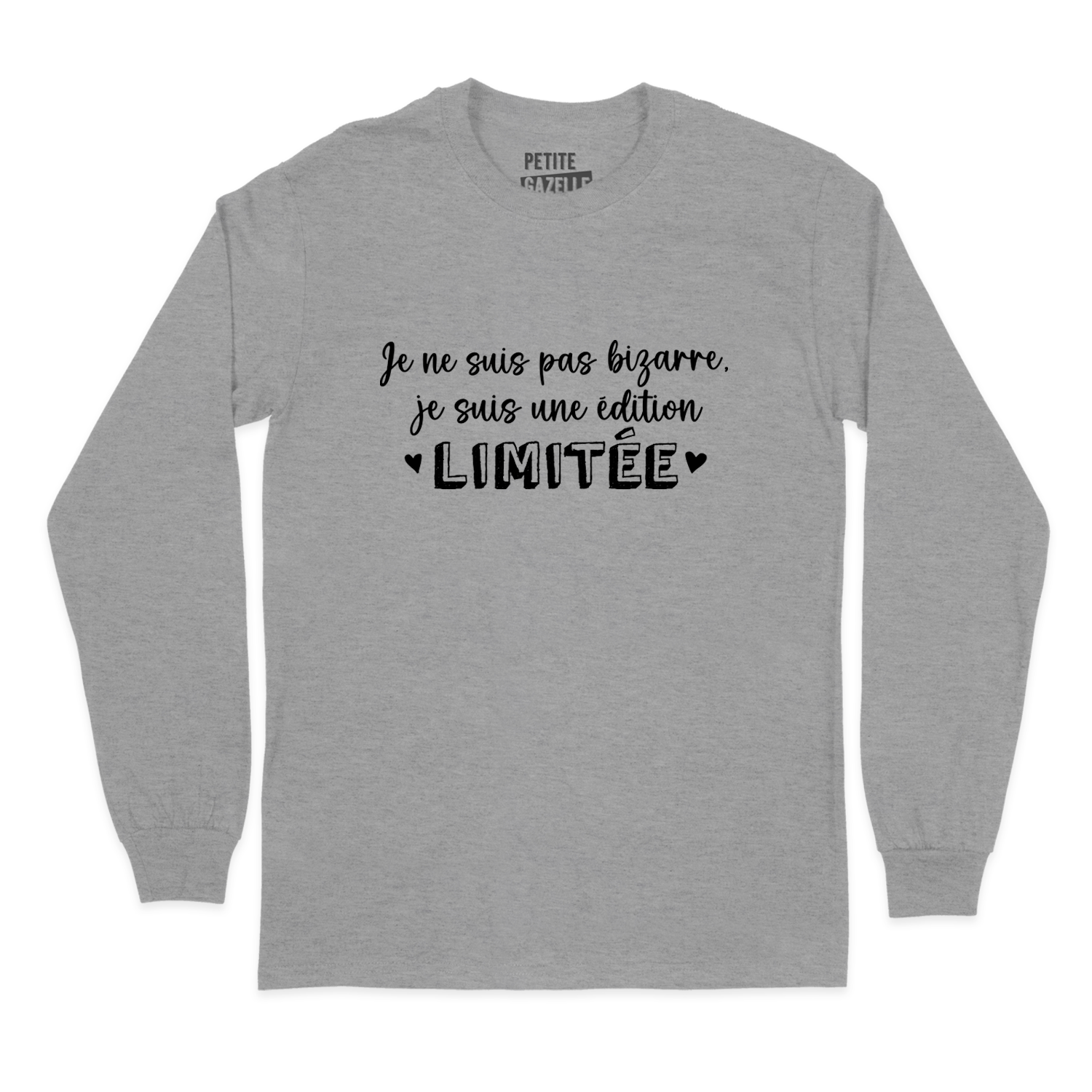 T-SHIRT À MANCHES LONGUES | Je ne suis pas bizarre, je suis une édition limitée