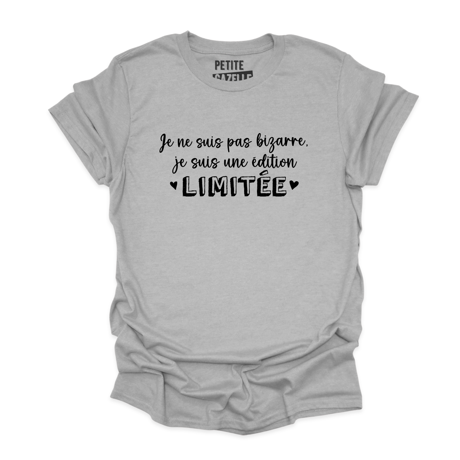 T-SHIRT COL ROND | Je ne suis pas bizarre, je suis une édition limitée