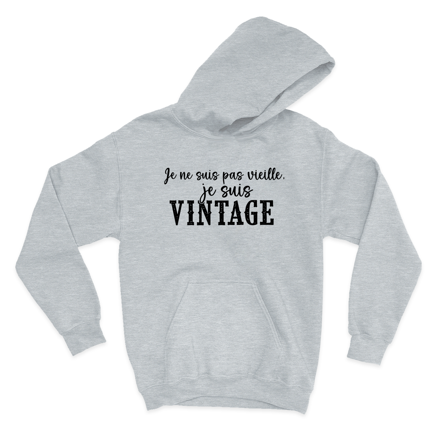 HOODIE | Je ne suis pas vieille, je suis vintage