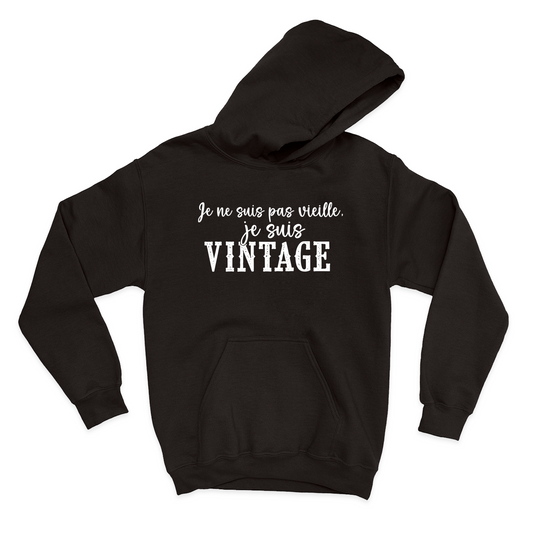 HOODIE | Je ne suis pas vieille, je suis vintage