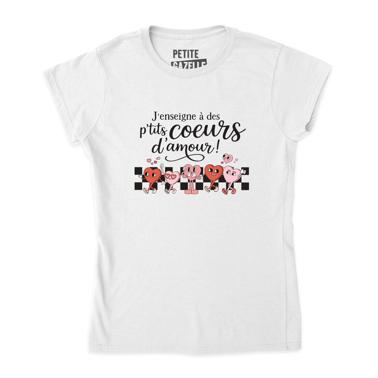 TSHIRT AJUSTÉ | J'enseigne à des p'tits coeurs