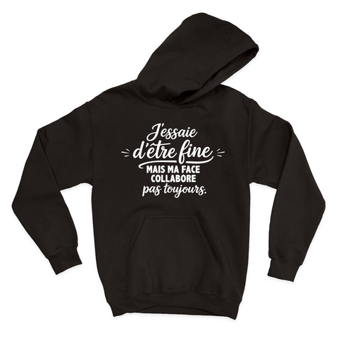 HOODIE | J'essaie d'être fine mais ma face collabore pas toujours.