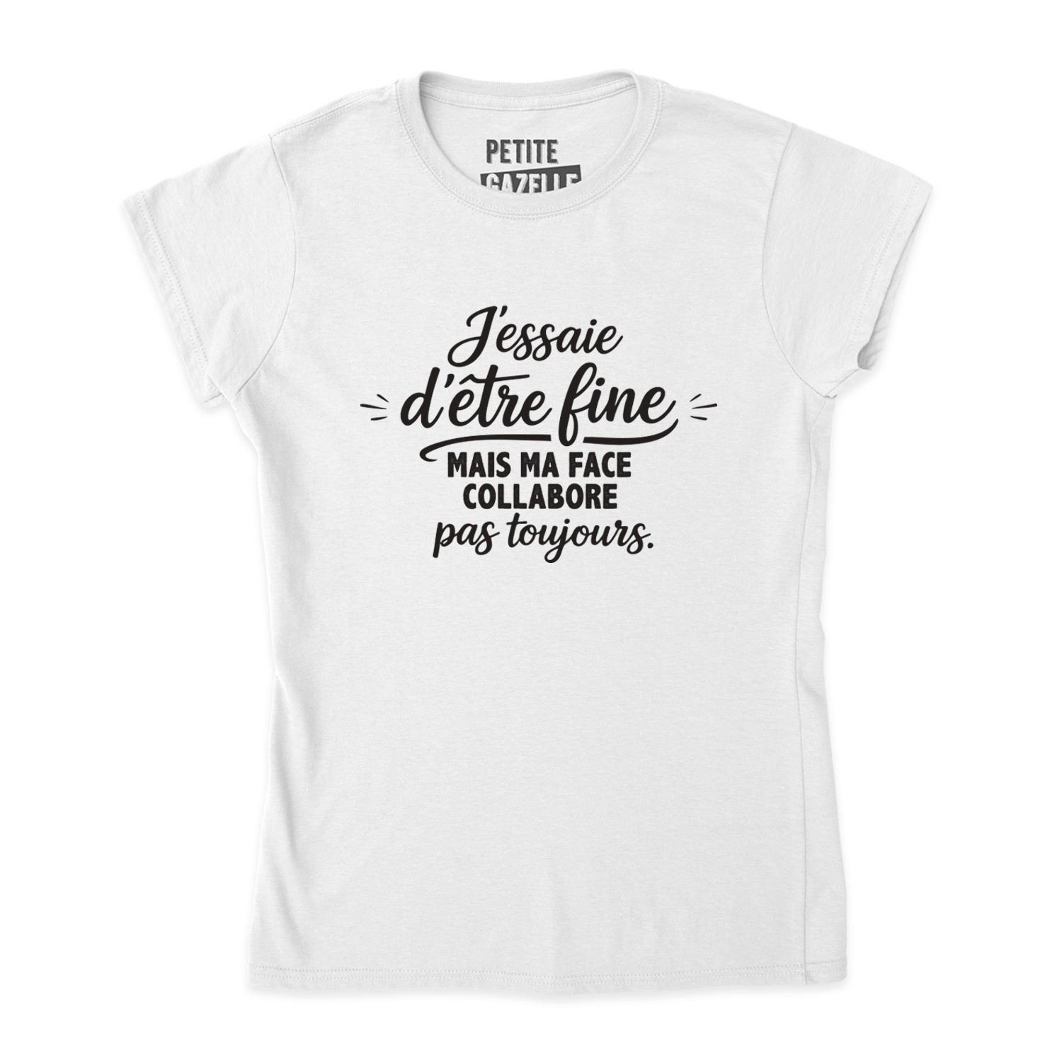 TSHIRT AJUSTÉ | J'essaie d'être fine mais ma face collabore pas toujours.