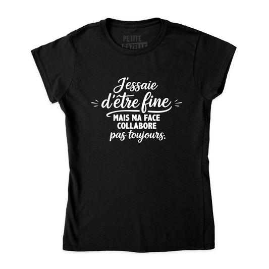 TSHIRT AJUSTÉ | J'essaie d'être fine mais ma face collabore pas toujours.