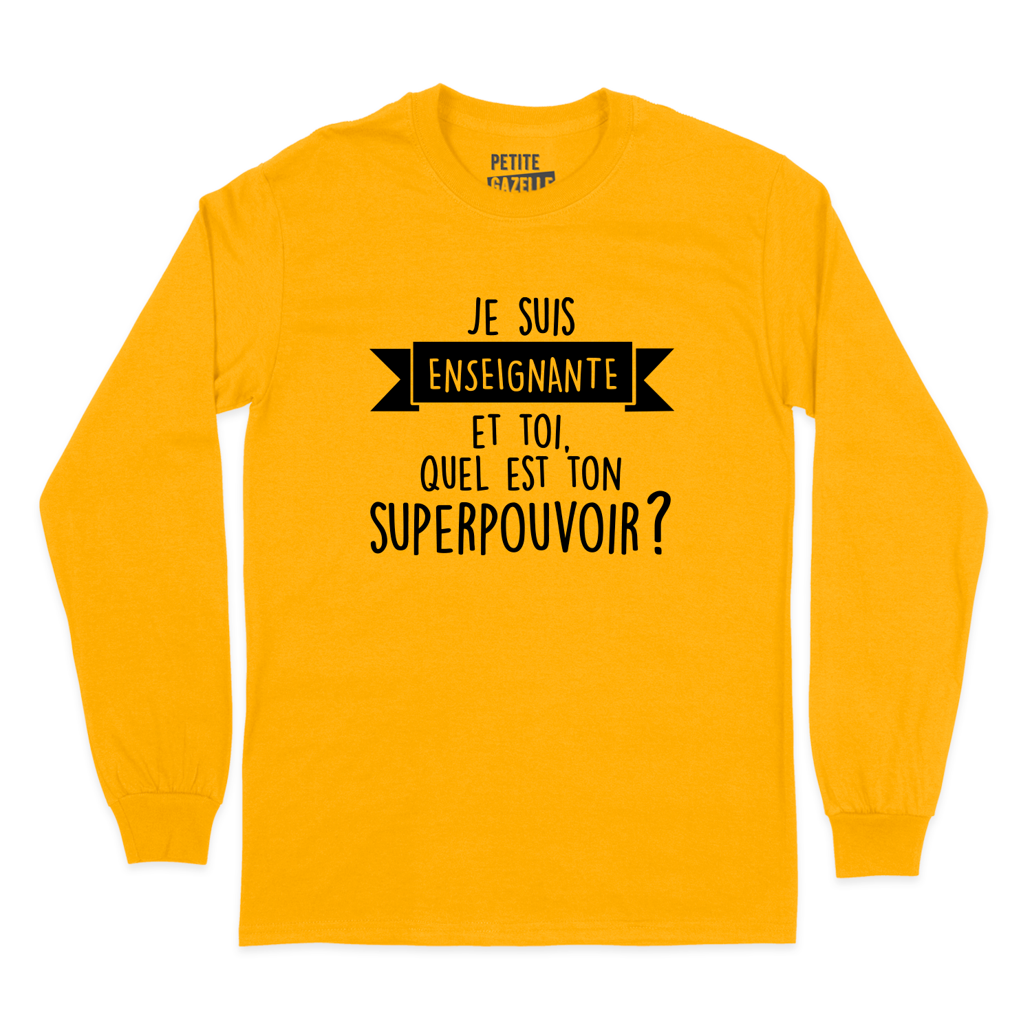 T-SHIRT À MANCHES LONGUES | Je suis enseignante et toi, quel est ton SUPERPOUVOIR ?