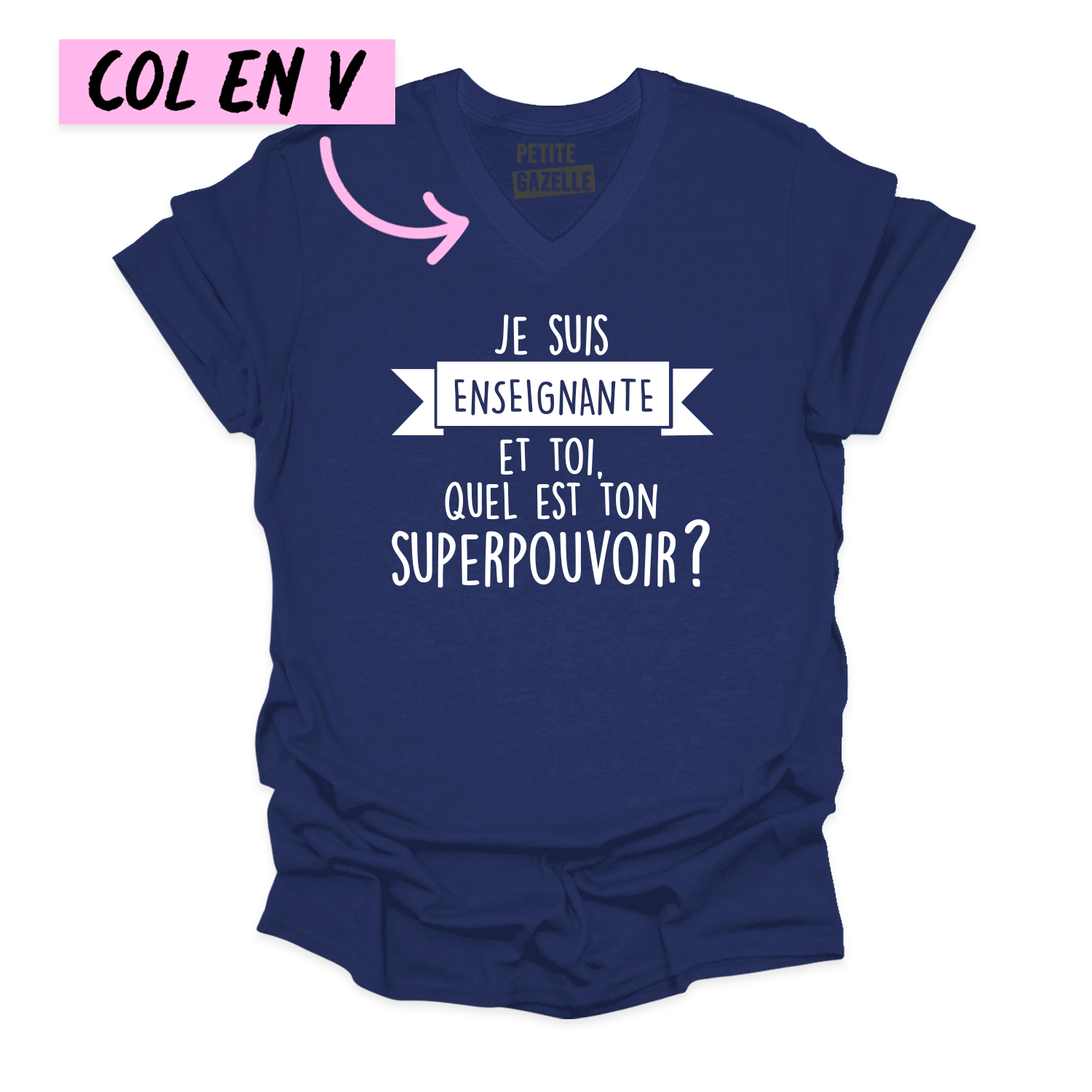 TSHIRT COL en V | Je suis enseignante et toi, quel est ton SUPERPOUVOIR ?