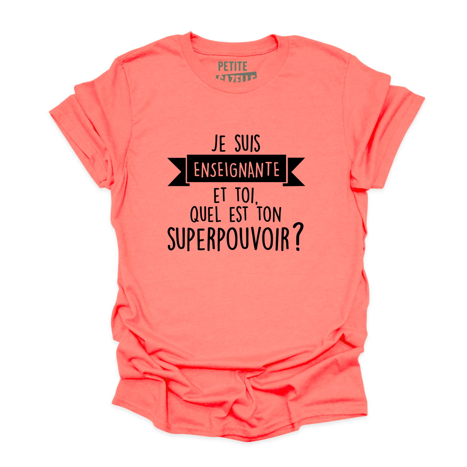 T-SHIRT COL ROND | Je suis enseignante et toi, quel est ton SUPERPOUVOIR ?