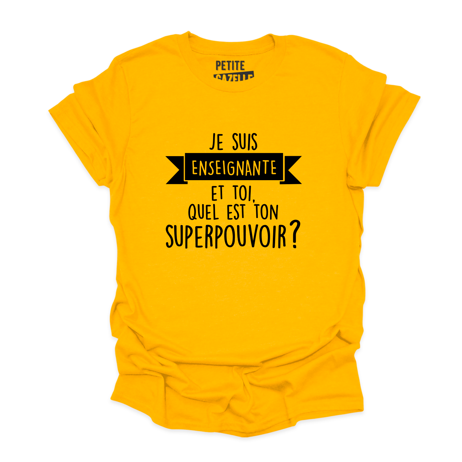 T-SHIRT COL ROND | Je suis enseignante et toi, quel est ton SUPERPOUVOIR ?