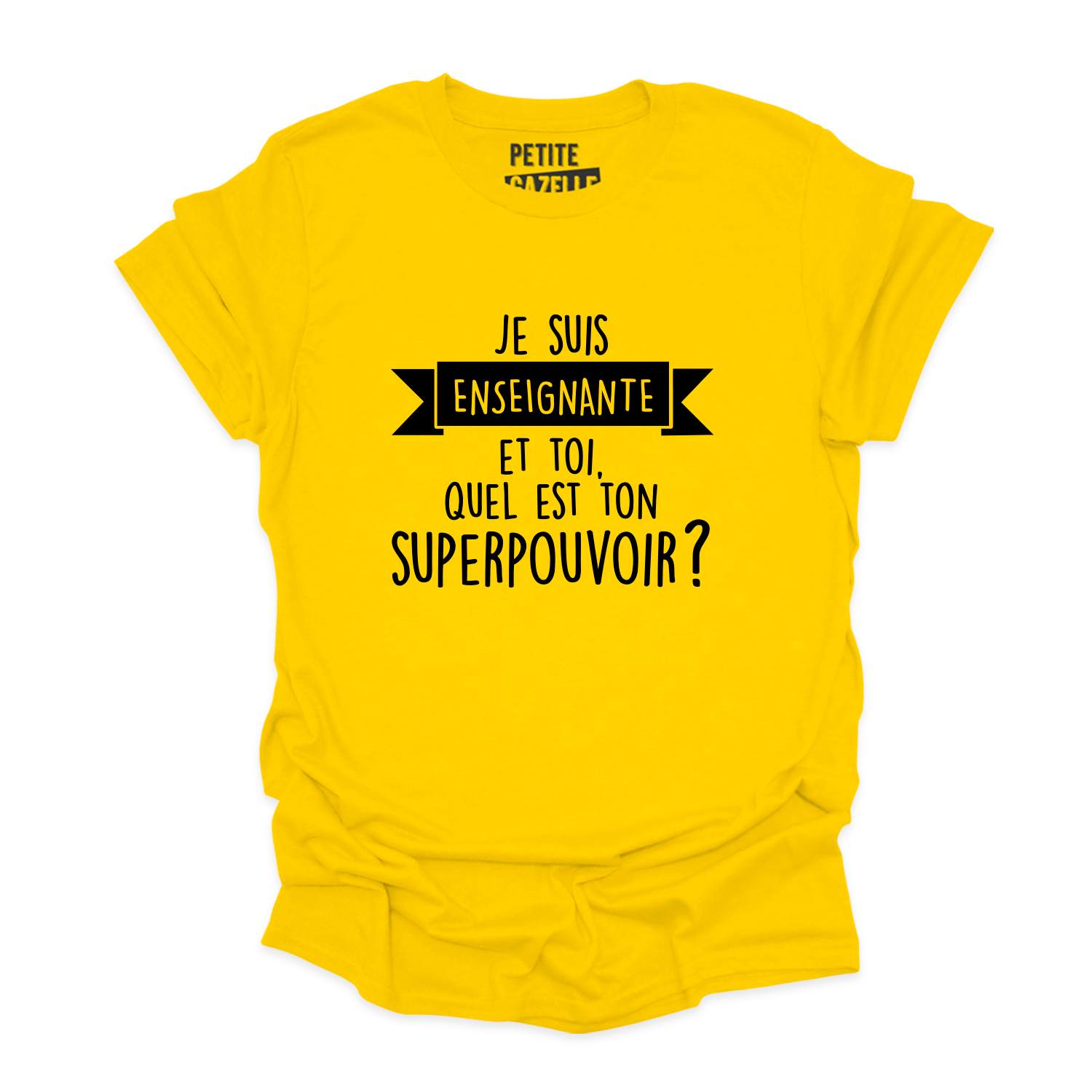 T-SHIRT COL ROND | Je suis enseignante et toi, quel est ton SUPERPOUVOIR ?