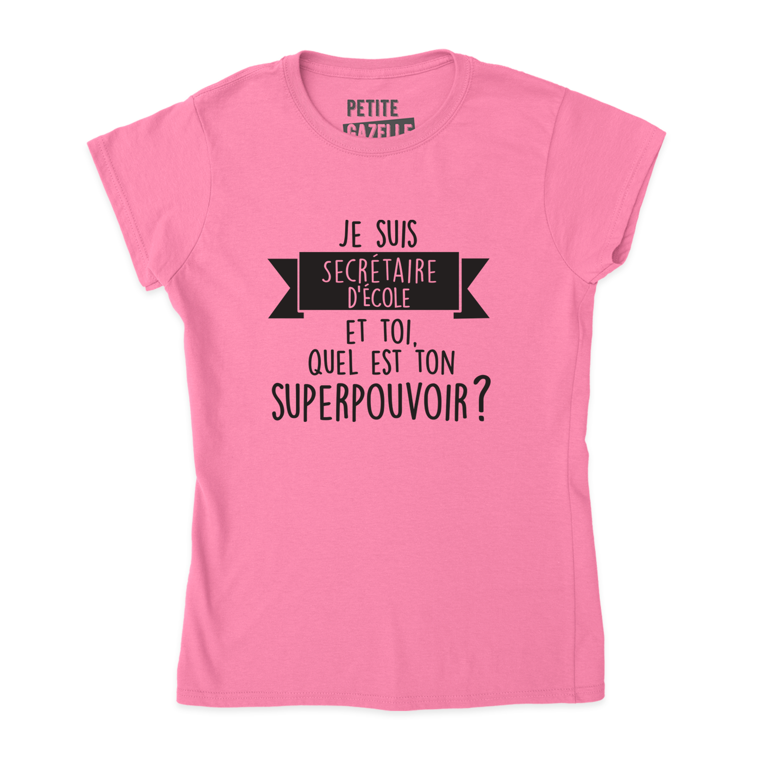 TSHIRT AJUSTÉ | Je suis secrétaire d'école, et toi quel est ton superpouvoir ?