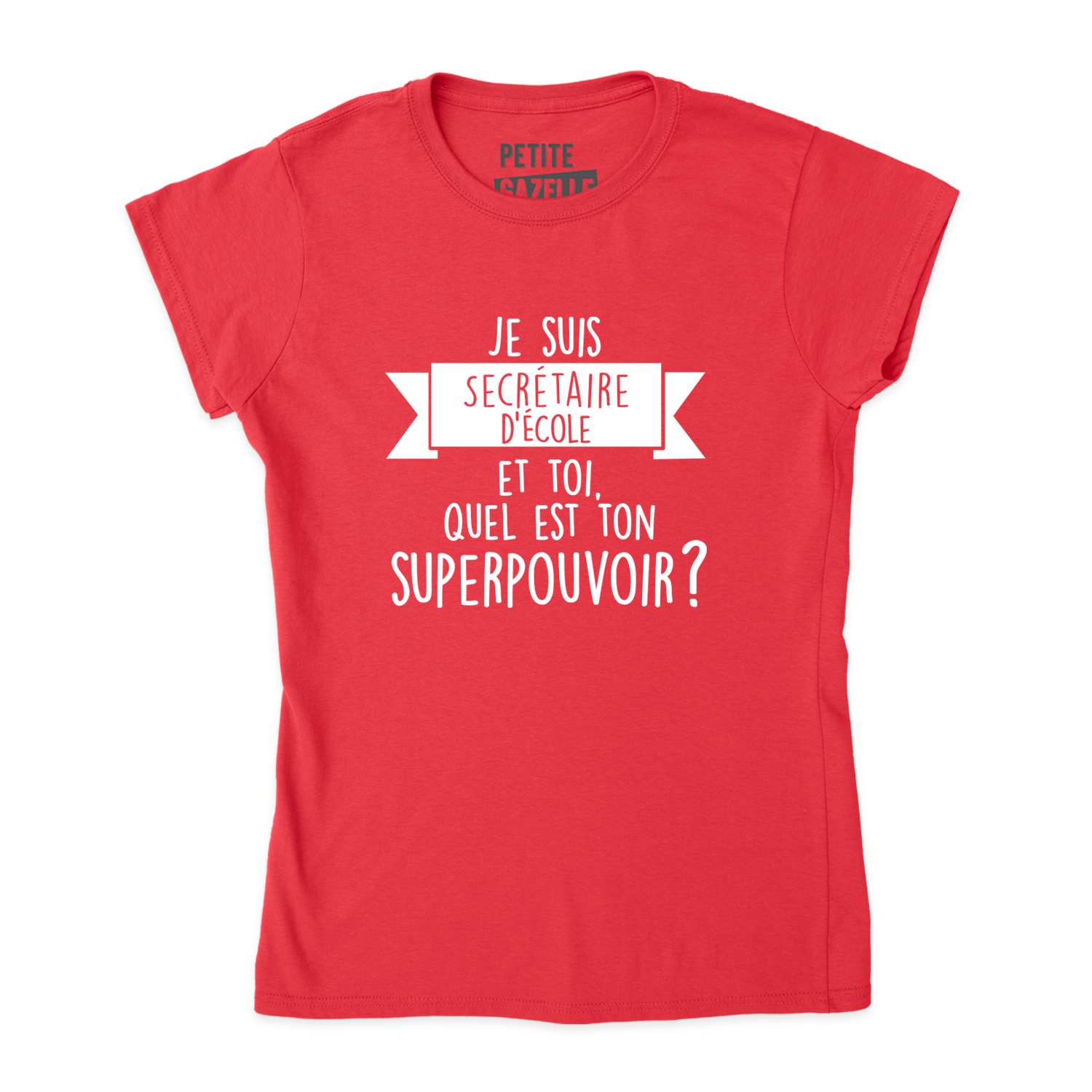 TSHIRT AJUSTÉ | Je suis secrétaire d'école, et toi quel est ton superpouvoir ?