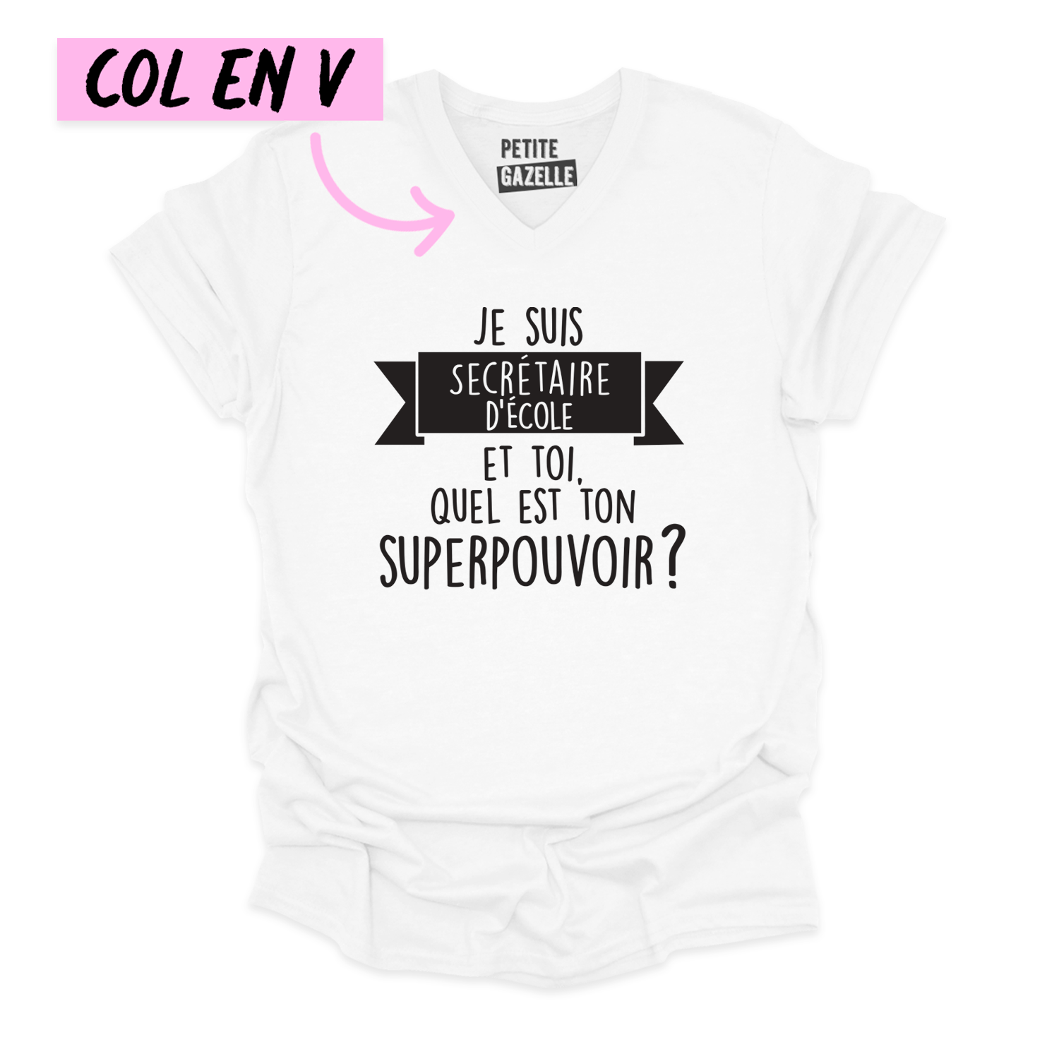 TSHIRT COL en V | Je suis secrétaire d'école, et toi quel est ton superpouvoir ?