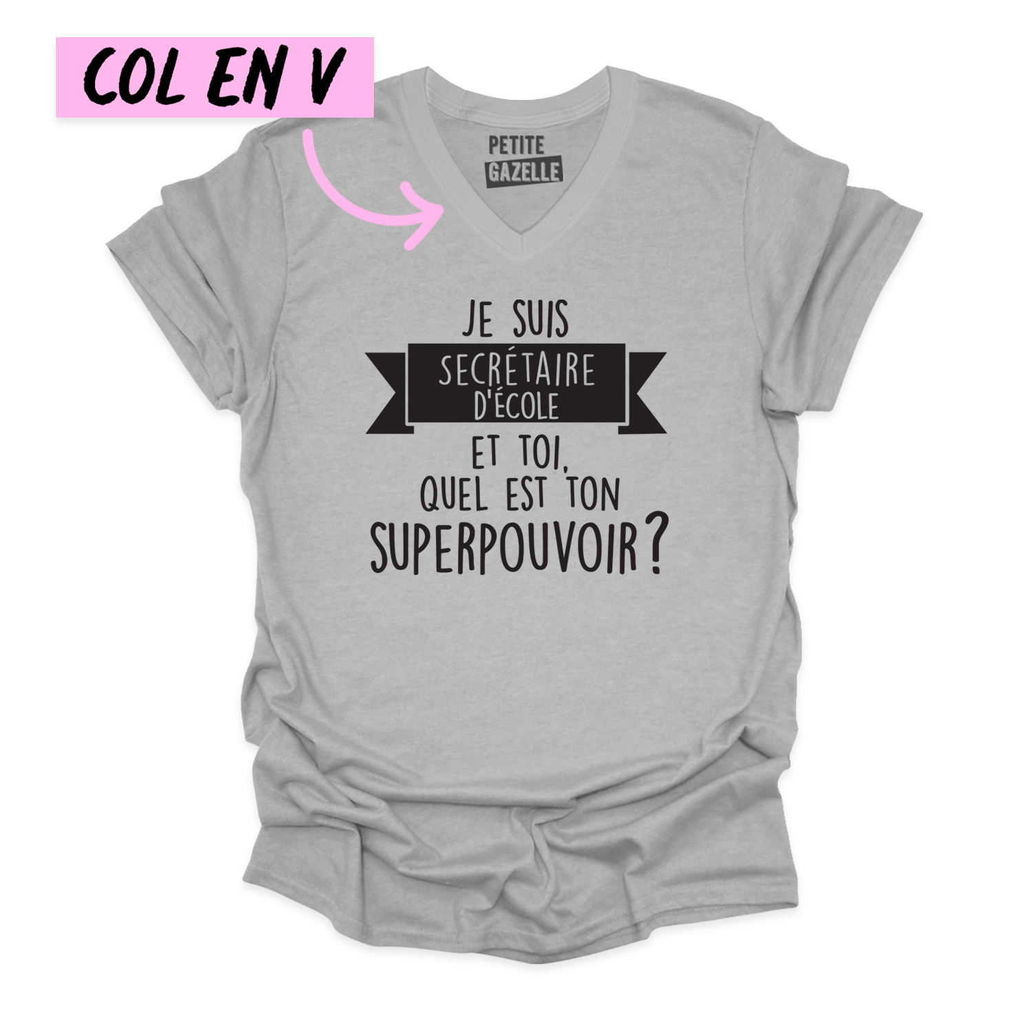 TSHIRT COL en V | Je suis secrétaire d'école, et toi quel est ton superpouvoir ?