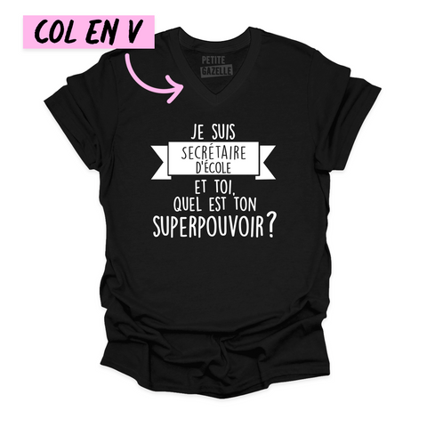 TSHIRT COL en V | Je suis secrétaire d'école, et toi quel est ton superpouvoir ?