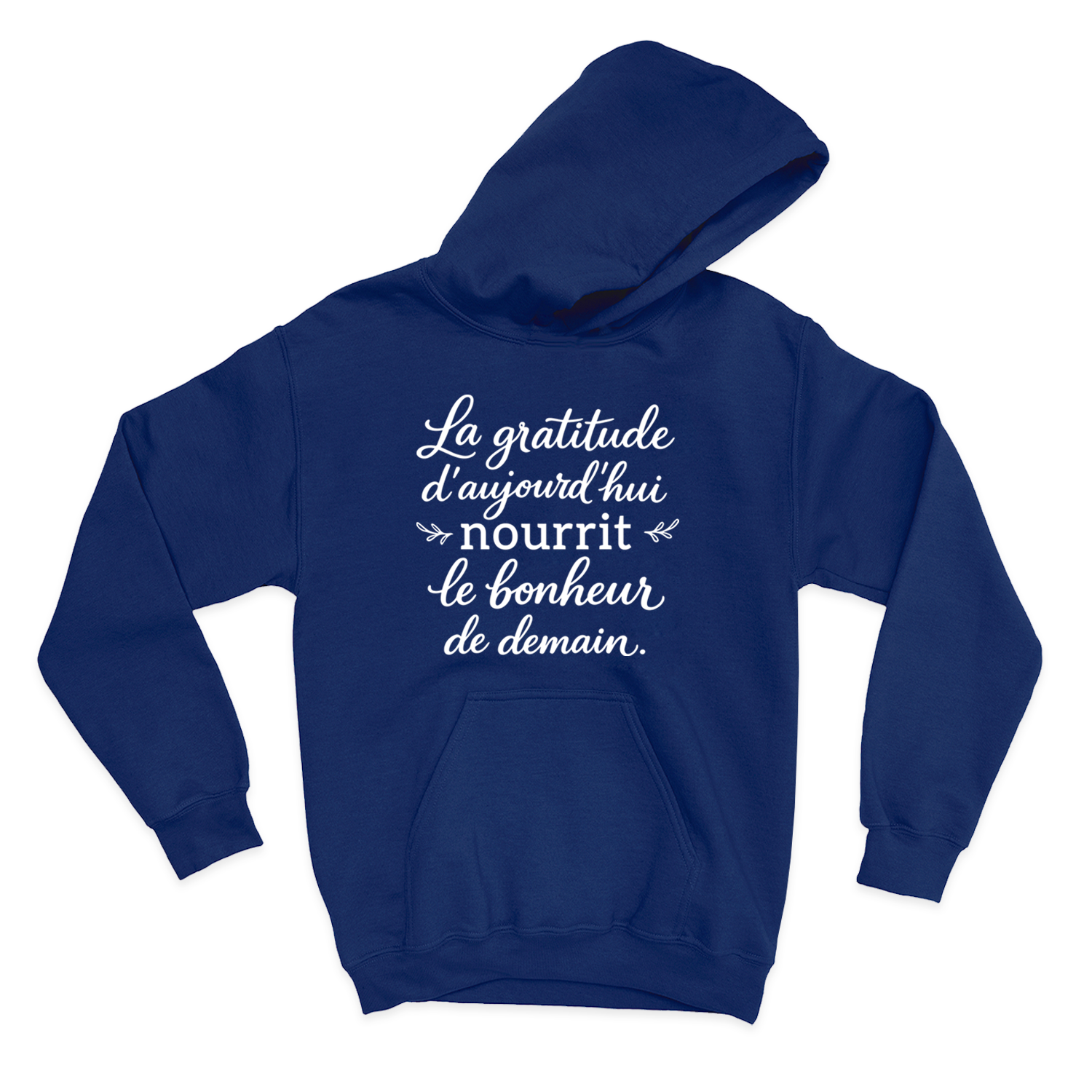 HOODIE | La gratitude d'aujourd'hui nourrit le bonheur de demain