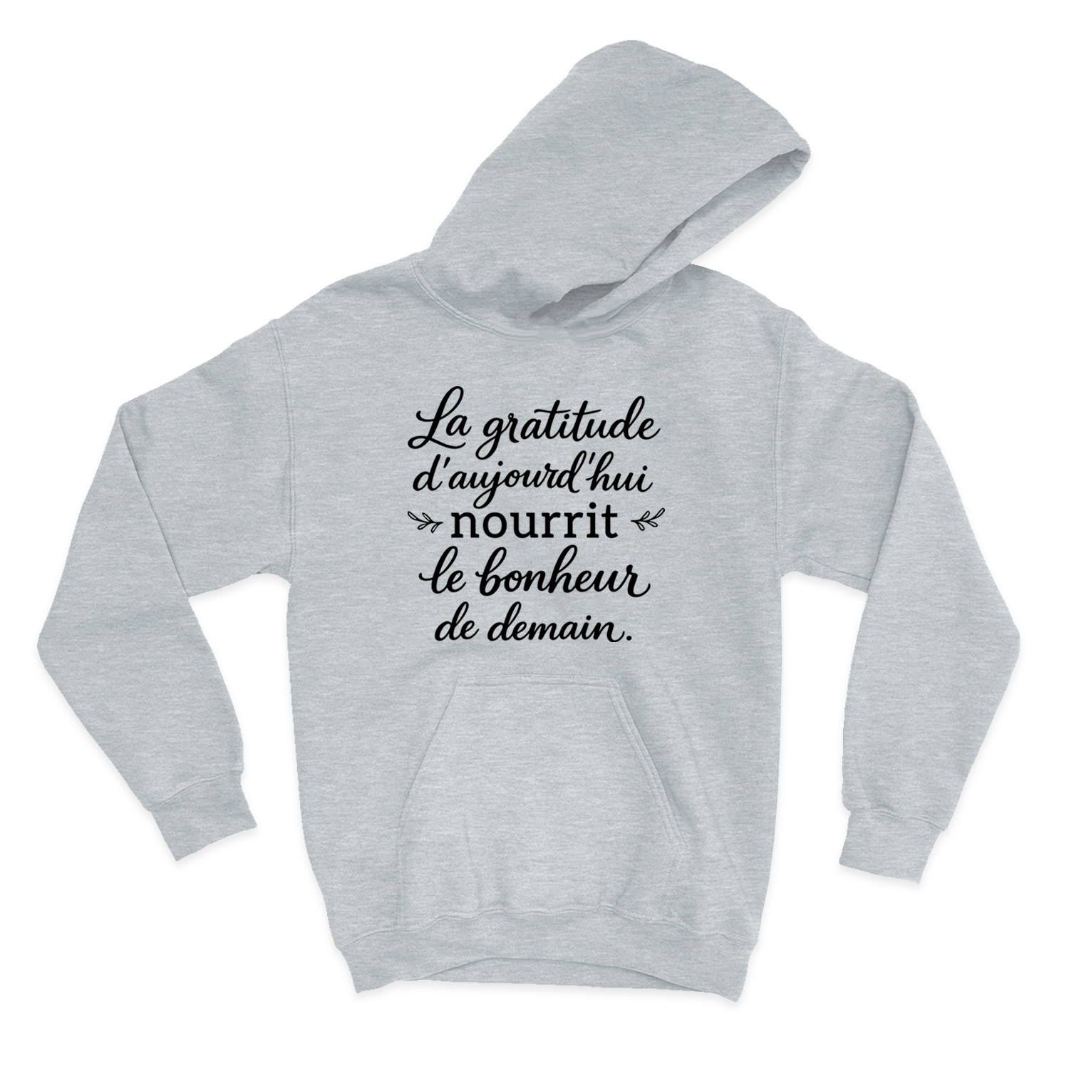 HOODIE | La gratitude d'aujourd'hui nourrit le bonheur de demain