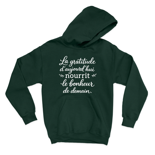 HOODIE | La gratitude d'aujourd'hui nourrit le bonheur de demain