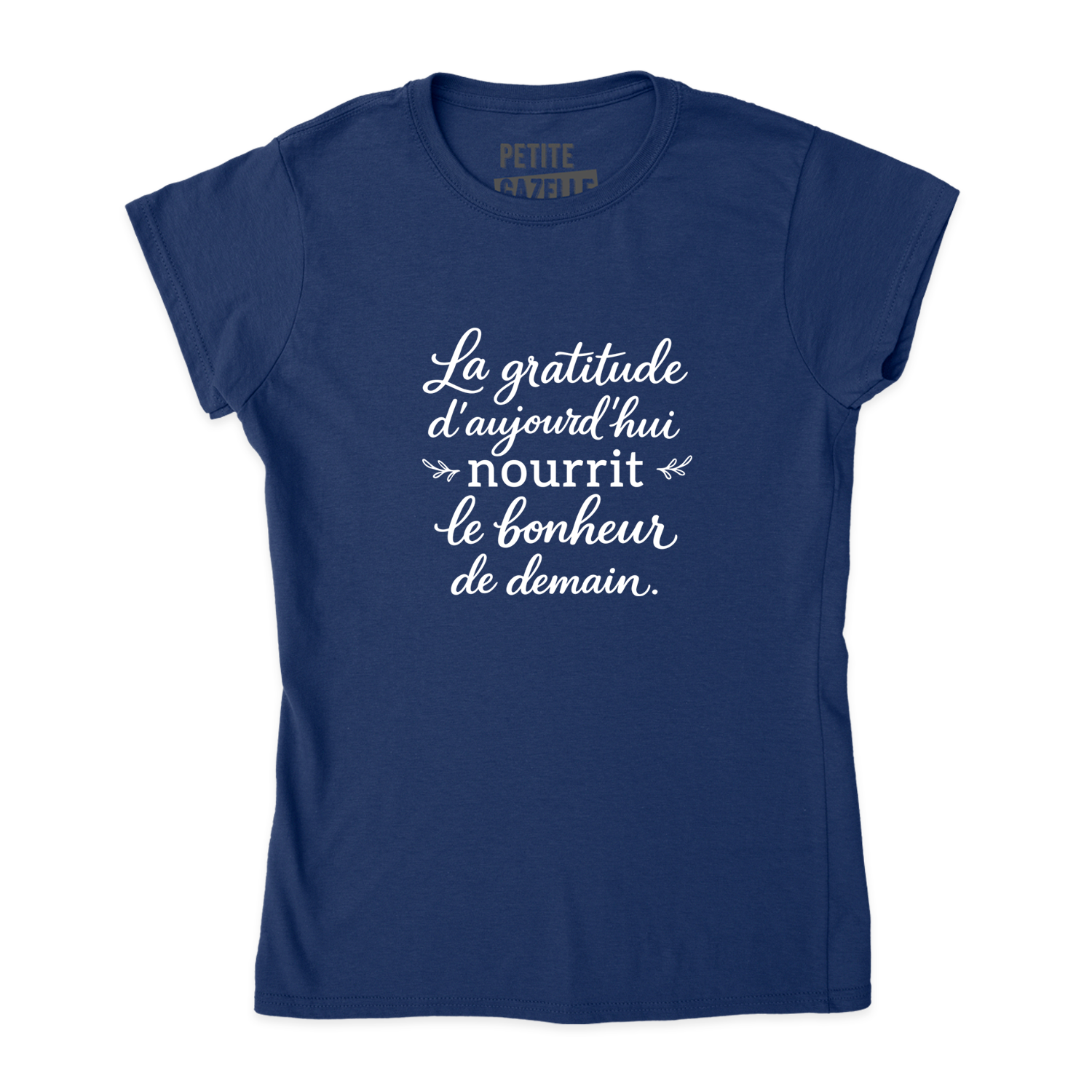 TSHIRT AJUSTÉ | La gratitude d'aujourd'hui nourrit le bonheur de demain