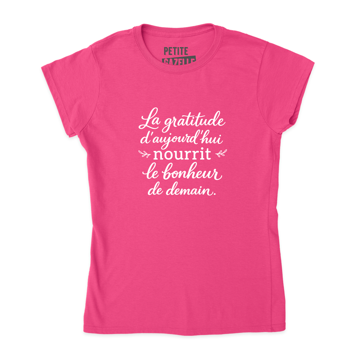 TSHIRT AJUSTÉ | La gratitude d'aujourd'hui nourrit le bonheur de demain