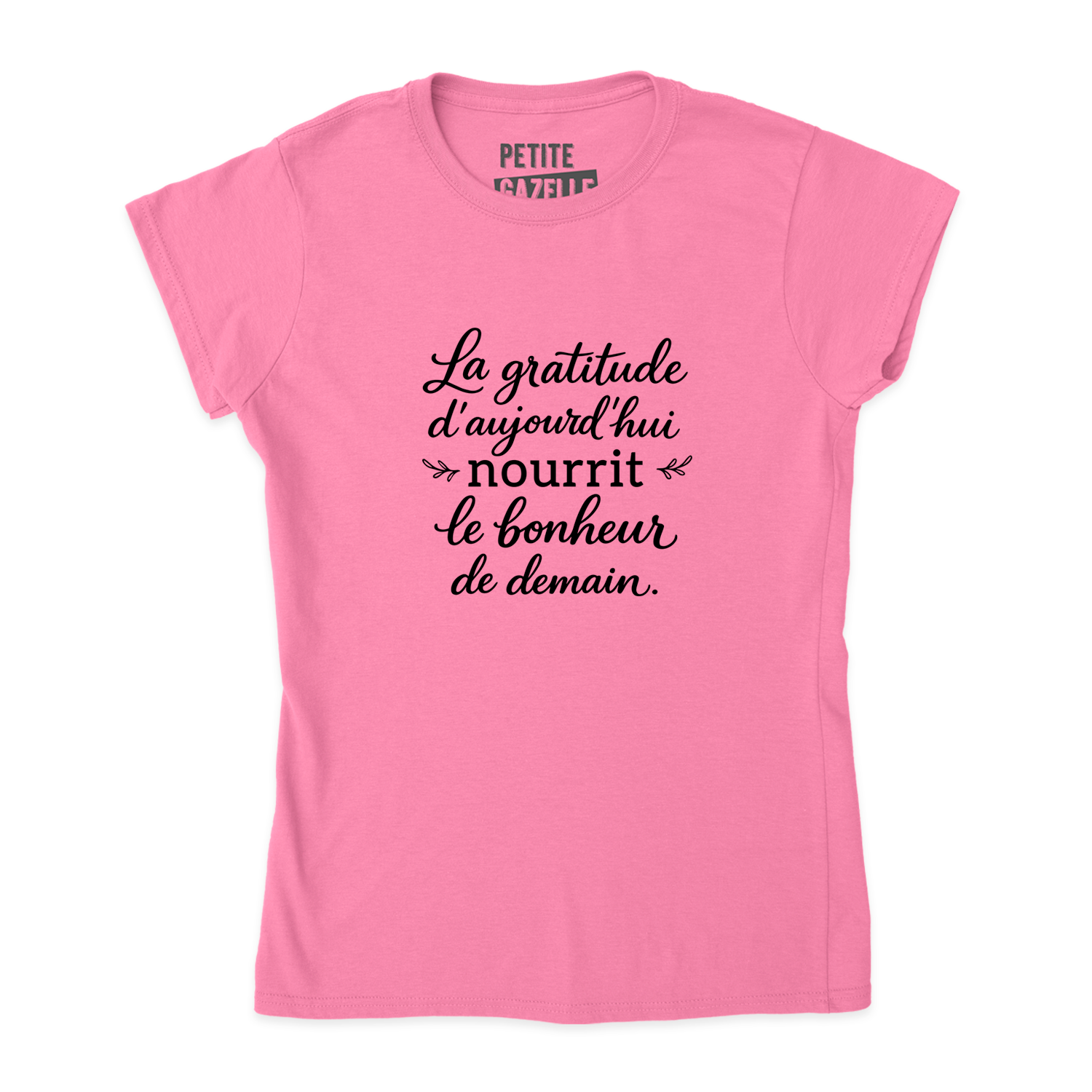 TSHIRT AJUSTÉ | La gratitude d'aujourd'hui nourrit le bonheur de demain