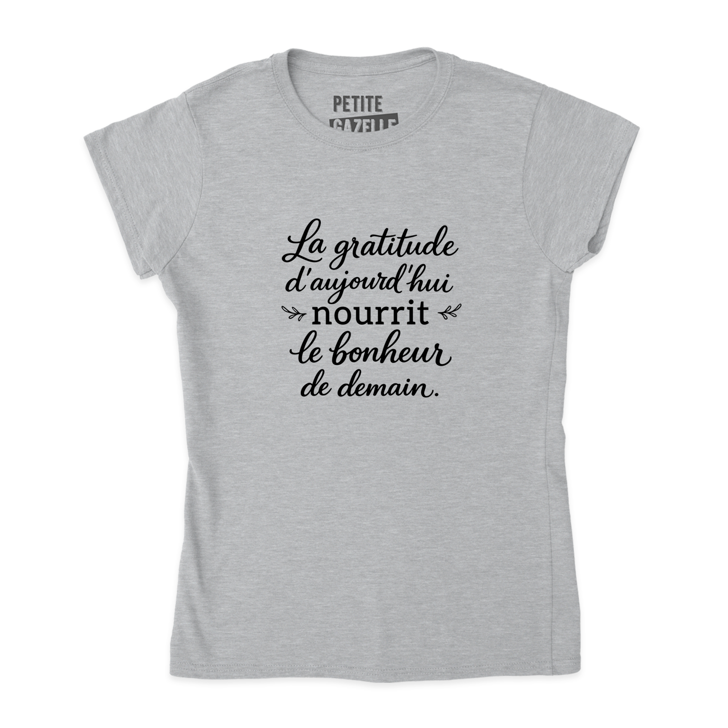 TSHIRT AJUSTÉ | La gratitude d'aujourd'hui nourrit le bonheur de demain
