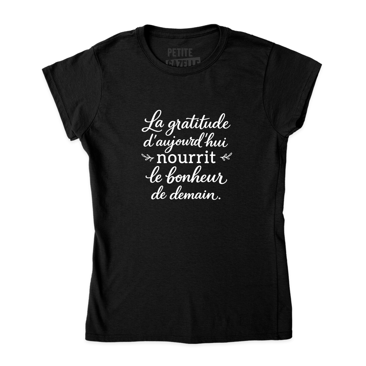 TSHIRT AJUSTÉ | La gratitude d'aujourd'hui nourrit le bonheur de demain