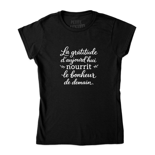 TSHIRT AJUSTÉ | La gratitude d'aujourd'hui nourrit le bonheur de demain
