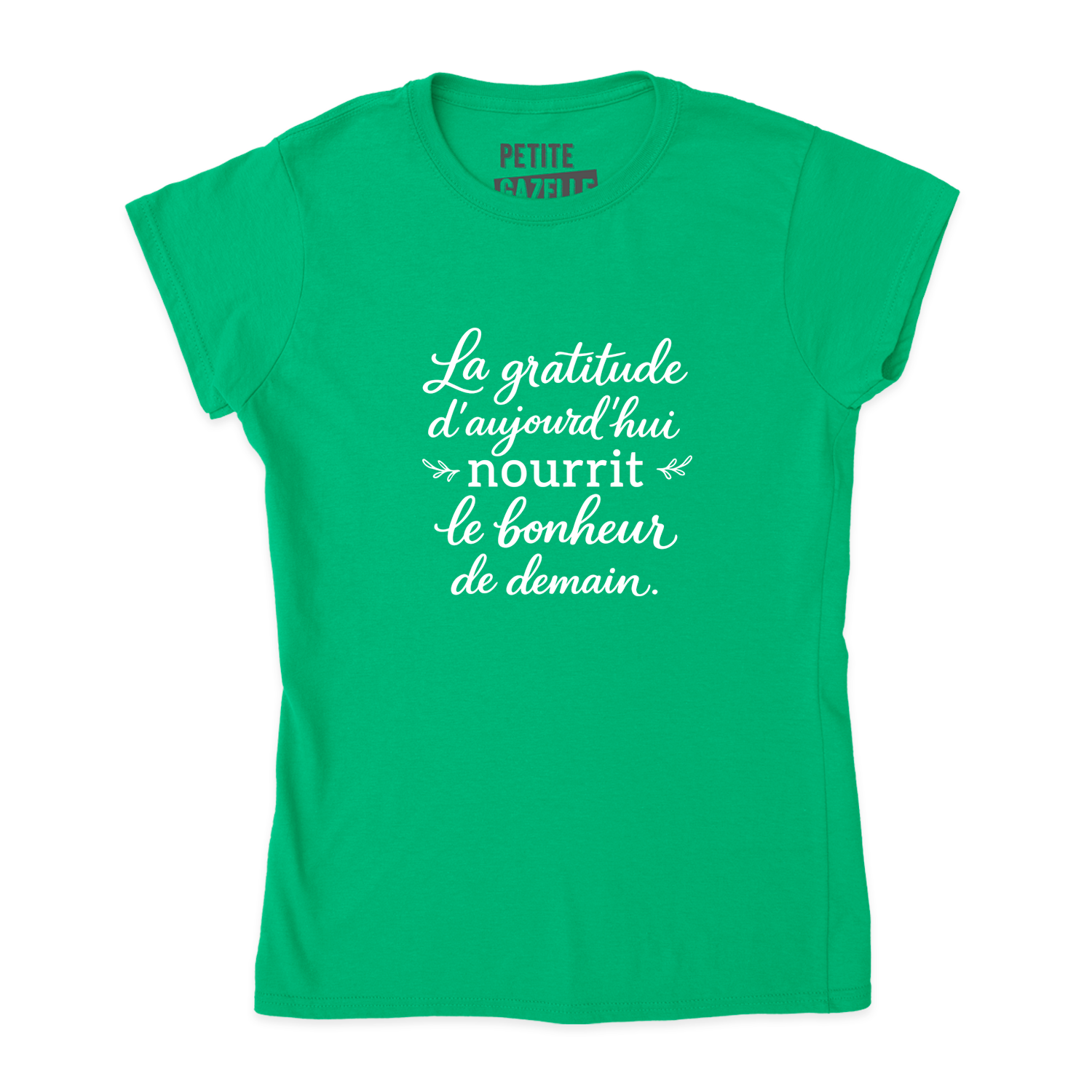 TSHIRT AJUSTÉ | La gratitude d'aujourd'hui nourrit le bonheur de demain