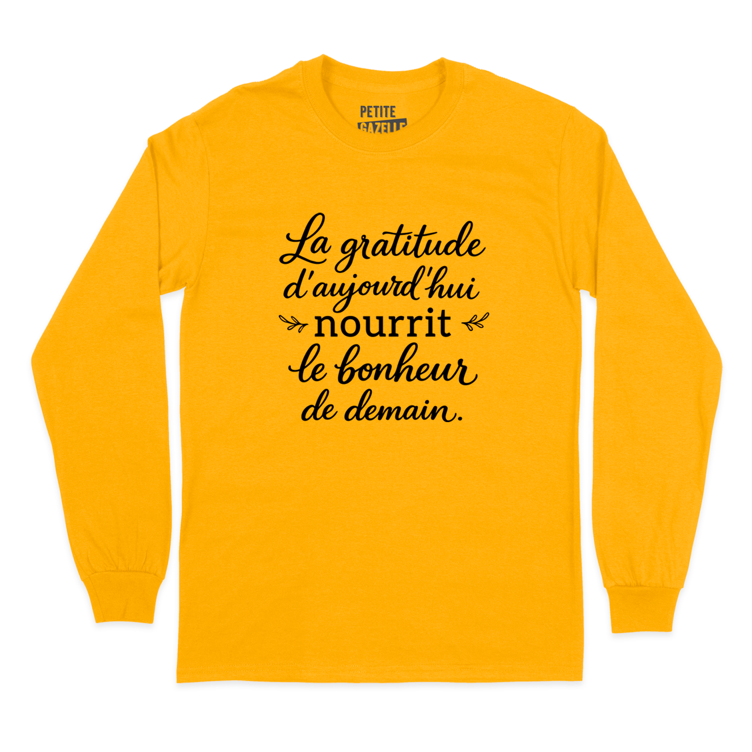 T-SHIRT À MANCHES LONGUES | La gratitude d'aujourd'hui nourrit le bonheur de demain