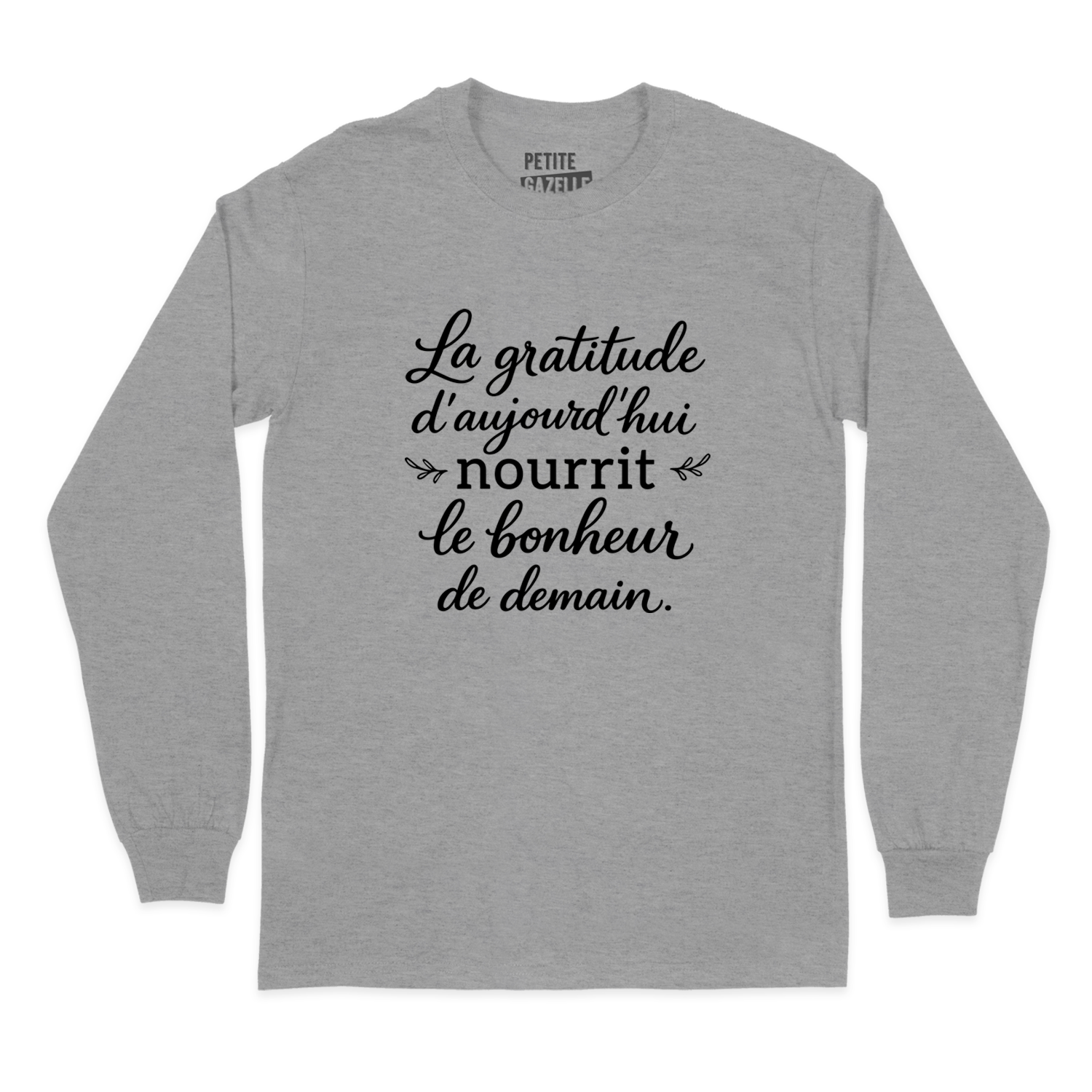T-SHIRT À MANCHES LONGUES | La gratitude d'aujourd'hui nourrit le bonheur de demain
