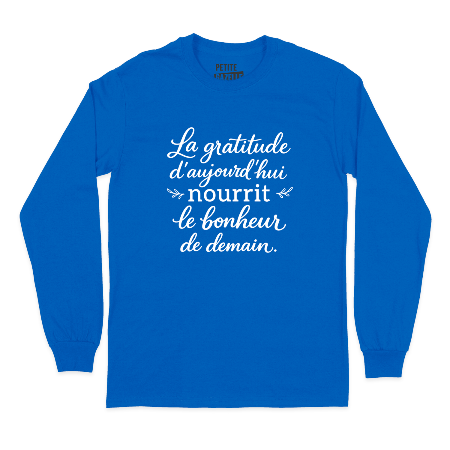 T-SHIRT À MANCHES LONGUES | La gratitude d'aujourd'hui nourrit le bonheur de demain