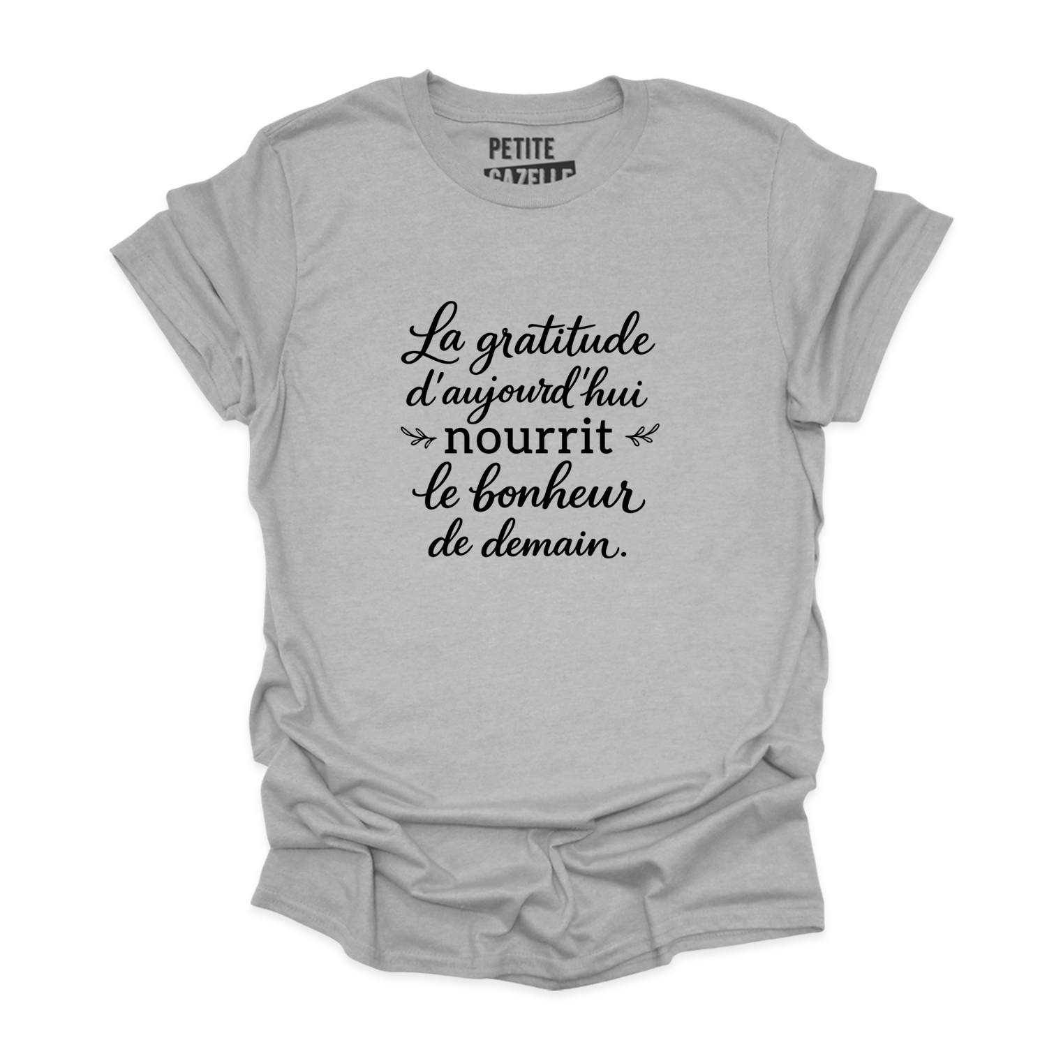 T-SHIRT COL ROND | La gratitude d'aujourd'hui nourrit le bonheur de demain