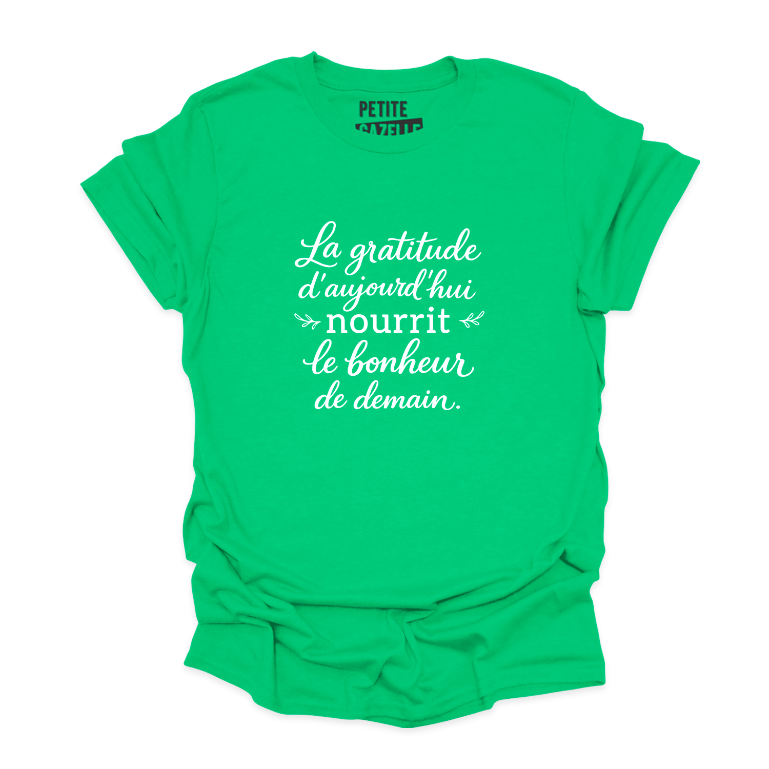 T-SHIRT COL ROND | La gratitude d'aujourd'hui nourrit le bonheur de demain