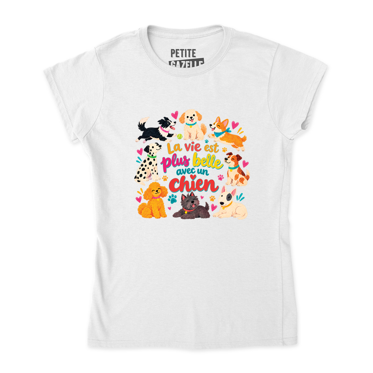TSHIRT AJUSTÉ | La vie est plus belle avec un chien