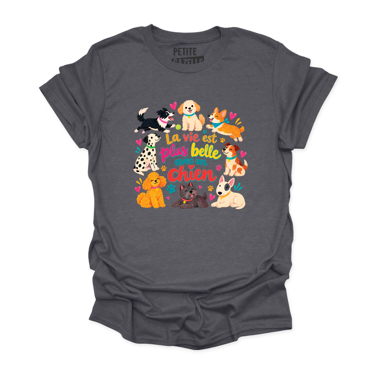 T-SHIRT COL ROND | La vie est plus belle avec un chien