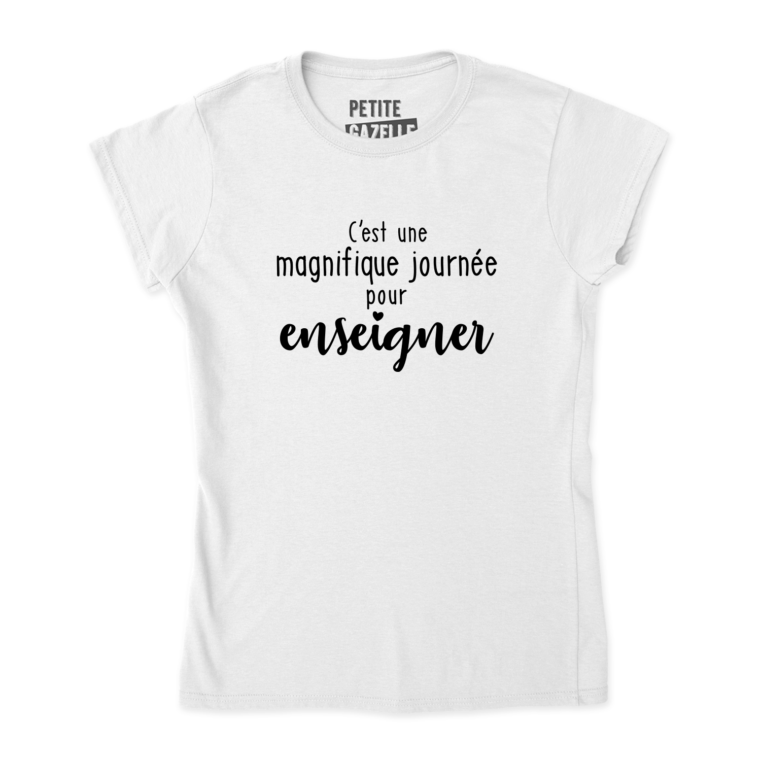 TSHIRT AJUSTÉ | C'est une magnifique journée pour enseigner