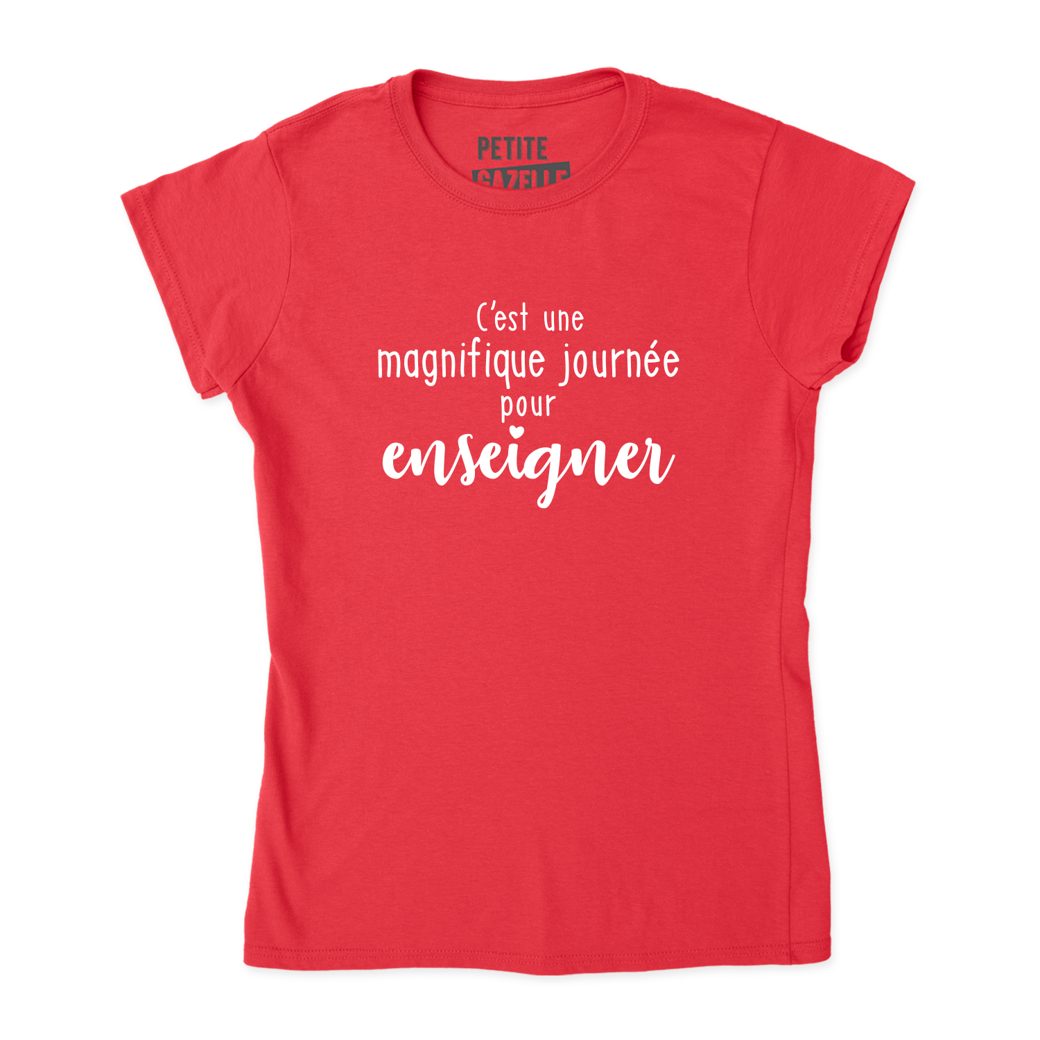 TSHIRT AJUSTÉ | C'est une magnifique journée pour enseigner