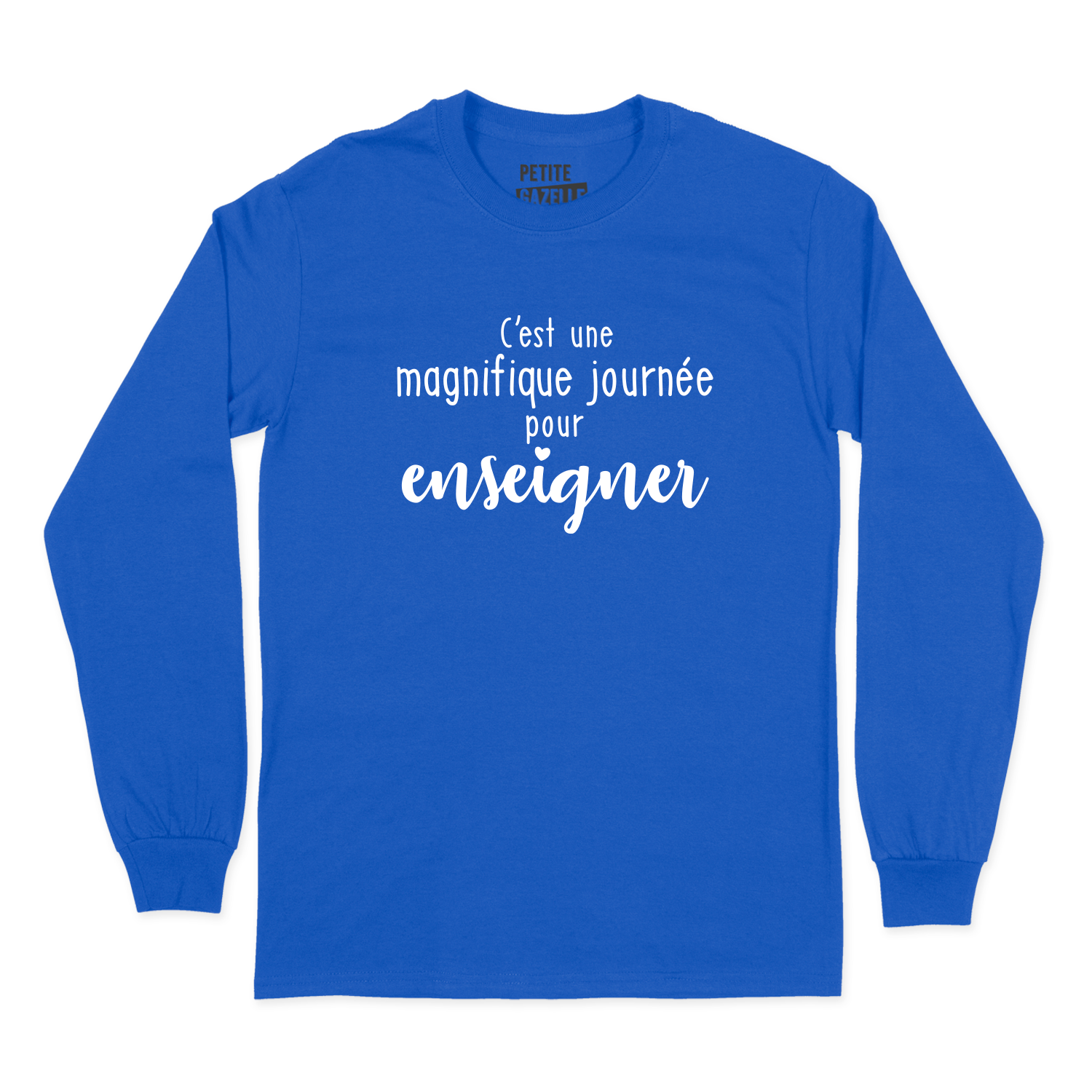 T-SHIRT À MANCHES LONGUES | C'est une magnifique journée pour enseigner