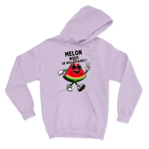 HOODIE | Melon nous de nos affaires !